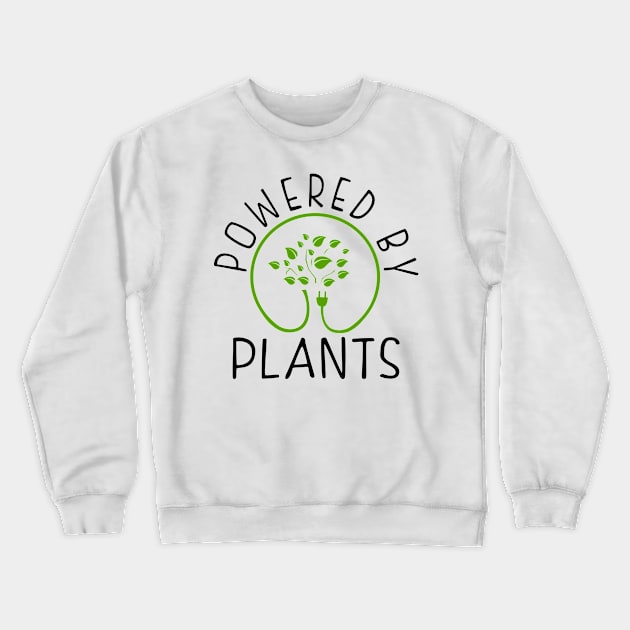 Powered by Plants Crewneck Sweatshirt by KsuAnn